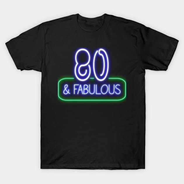 Funny 80th Birthday Quote | 80 and Fabulous T-Shirt by AgataMaria